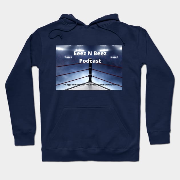 Eeez N Beez Podcast Official Hoodie by Eeez N Beez Podcast Merch